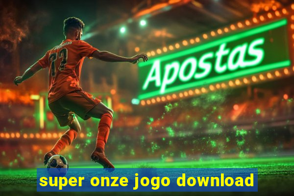 super onze jogo download